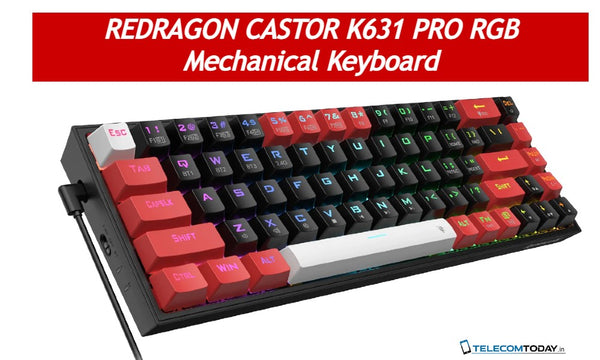 ELEVATE YOUR GAMEPLAY EXPERIENCE WITH REDRAGON’S NEW CASTOR K631 PRO RGB MECHANICAL KEYBOARD